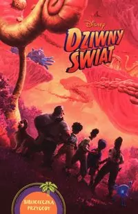 Dziwny świat. Biblioteczka przygody. Disney - tantis.pl