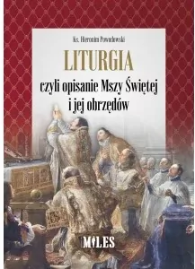 Liturgia czyli opisanie Mszy Świętej i jej obrzędów - tantis.pl