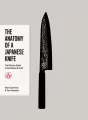 The Anatomy of a Japanese Knife. The Ultimate Guide to the Culture and Craft - tantis.pl