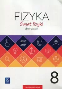 Fizyka SP 8 Świat fizyki Zbiór zadań WSiP - tantis.pl