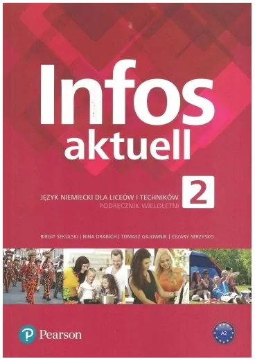 Infos Aktuell 2. Podręcznik wieloletni. Poziom A2. Język niemiecki dla liceów i techników - tantis.pl