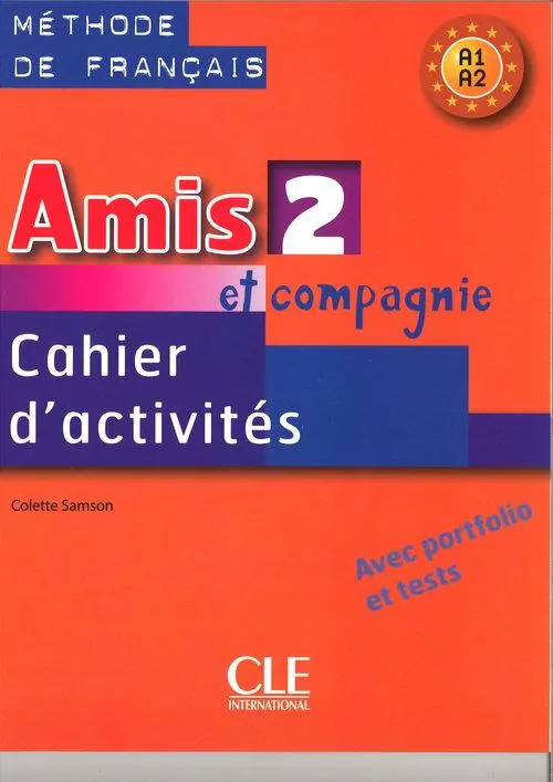 Amis et compagnie 2. A1-A2. Cahier d'activites. Ćwiczenia - tantis.pl