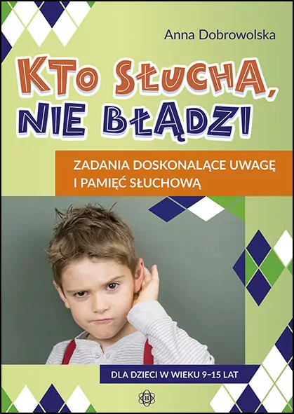 Kto słucha nie błądzi Zadania doskonalące uwagę... - tantis.pl
