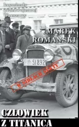 Człowiek z Titanica. Kryminały przedwojennej Warszawy