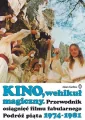 Kino wehikuł magiczny przewodnik osiągnięć filmu fabularnego podróż piąta 1974-1981 - tantis.pl