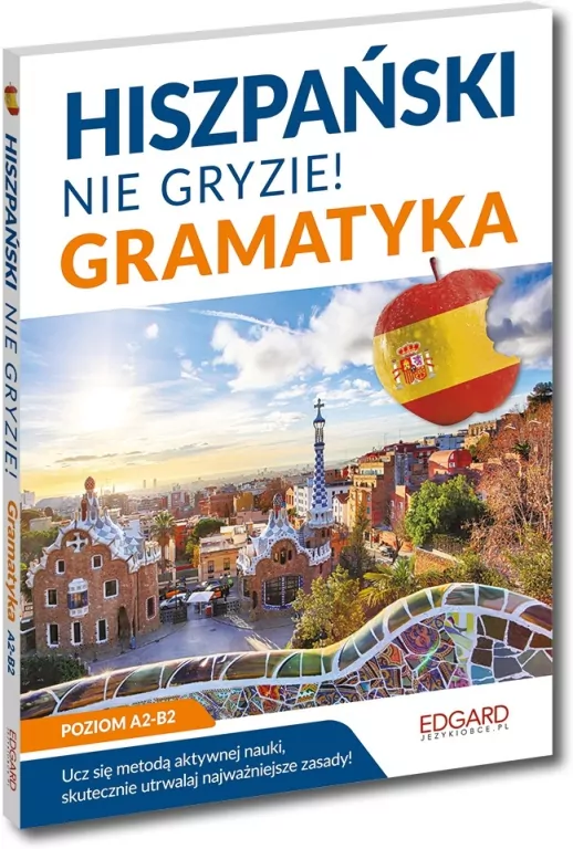 Hiszpański nie gryzie! Gramatyka. Poziom A2-B2 - tantis.pl