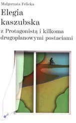 Elegia kaszubska z Protagonista i kilkoma... - tantis.pl