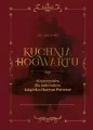 Kuchnia Hogwartu. 80 przepisów dla miłośników książek o Harrym Potterze - tantis.pl