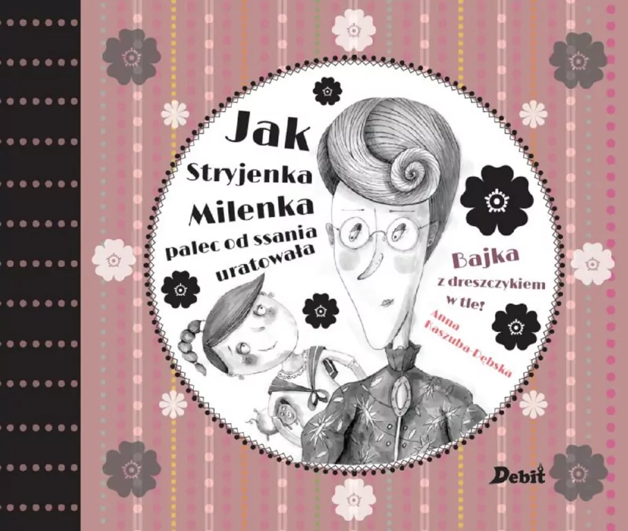 Jak Stryjenka Milenka palec od ssania uratowała - tantis.pl