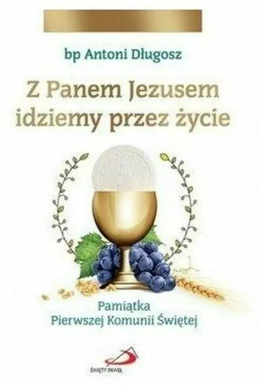 Z Panem Jezusem idziemy przez życie. Pamiątka Komunii - tantis.pl