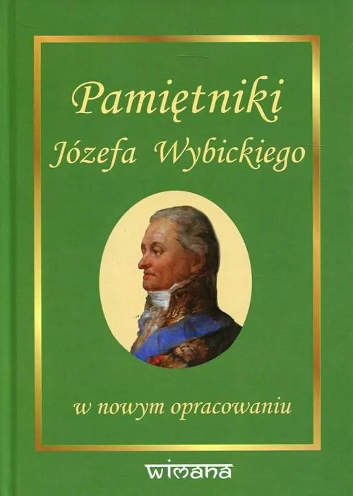 Pamiętniki Józefa Wybickiego w nowym opracowaniu - tantis.pl