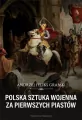 Polska sztuka wojenna za pierwszych Piastów - tantis.pl