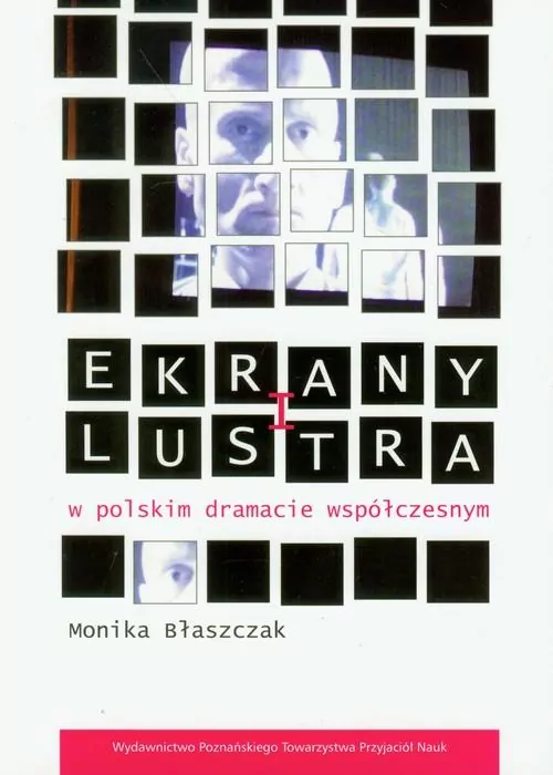 Ekrany i lustra w polskim dramacie współczesnym - tantis.pl