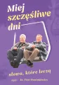Miej szczęśliwe dni. Słowa, które leczą - tantis.pl