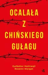 Ocalała z chińskiego gułagu