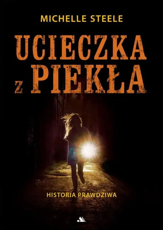 Ucieczka z piekła. Historia prawdziwa - tantis.pl