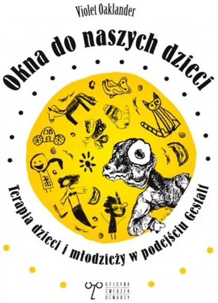 Okna do naszych dzieci. Terapia dzieci i młodzieży w podejściu Gestalt - tantis.pl