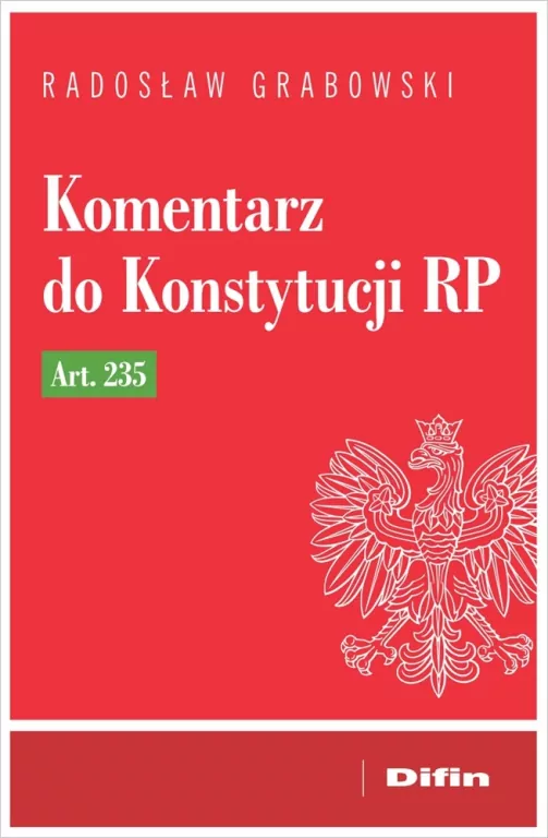 Komentarz do Konstytucji RP. Art. 235 - tantis.pl