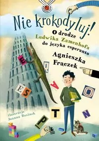 Nie krokodyluj! O drodze Ludwika Zamenhofa do języka esperanto - tantis.pl
