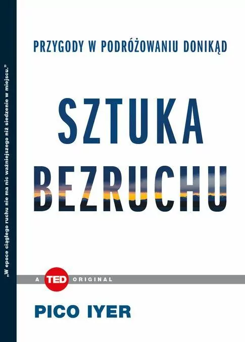 Sztuka bezruchu. Przygody w podróżowaniu donikąd - tantis.pl