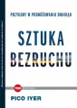 Sztuka bezruchu. Przygody w podróżowaniu donikąd - tantis.pl