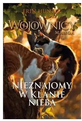 Wojownicy. Manga. Nieznajomy w Klanie Nieba - tantis.pl