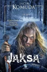 Zobaczyć zemstę i przeżyć. Jaksa