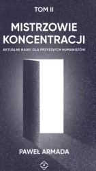 Mistrzowie koncentracji. Tom 2