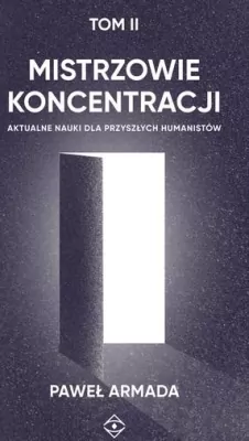 Mistrzowie koncentracji. Tom 2