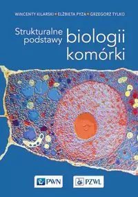 Strukturalne podstawy biologii komórki - tantis.pl