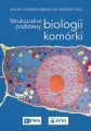Strukturalne podstawy biologii komórki - tantis.pl