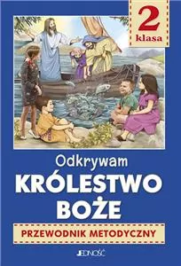 Odkrywam Królestwo Boże SP 2. Przewodnik metodyczny - tantis.pl
