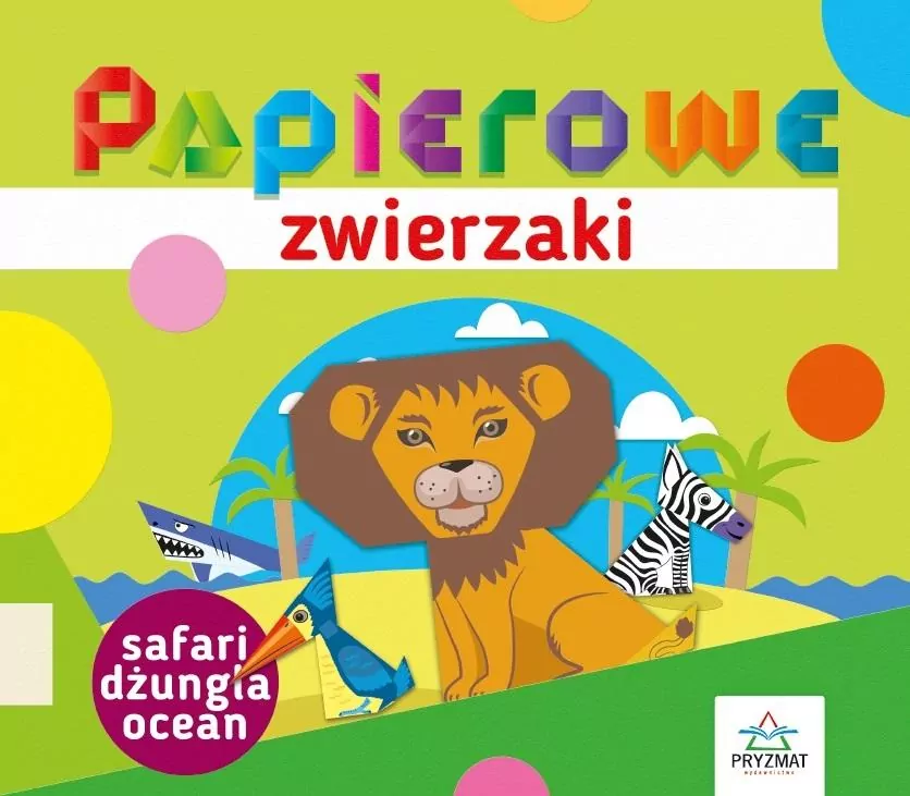 Safari, dżungla, ocean. Papierowe zwierzaki - tantis.pl