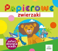 Safari, dżungla, ocean. Papierowe zwierzaki