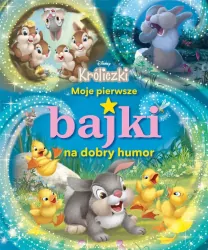 Moje pierwsze bajki na dobry humor. Króliczki