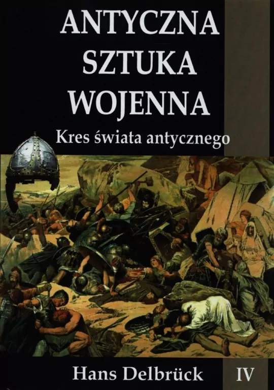Antyczna sztuka wojenna. Kres świata antycznego. E-book - tantis.pl