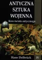 Antyczna sztuka wojenna. Kres świata antycznego. E-book - tantis.pl