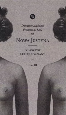 Nowa Justyna. Klasztor lepiej poznany. Tom 3