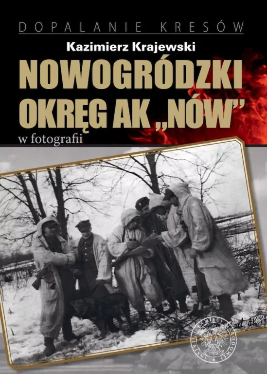 Nowogródzki Okręg AK Nów w fotografii - tantis.pl