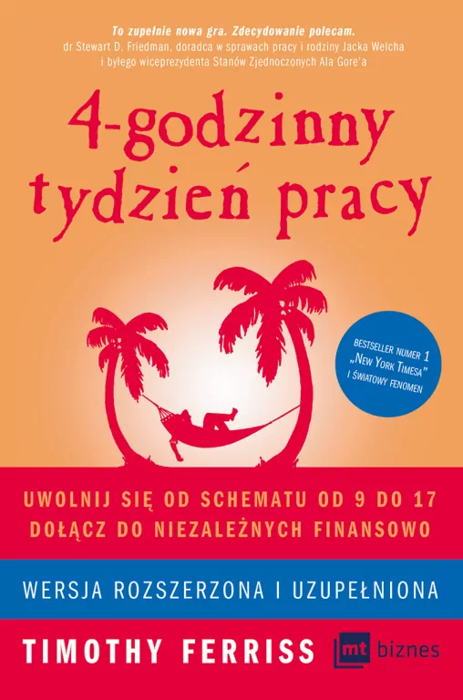 4 godzinny tydzień pracy. Uwolnij się od schematu od 9 do 17. Dołącz do niezależnych finansowo. Wersja rozszerzona i uzupełniona - tantis.pl