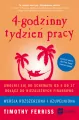 4 godzinny tydzień pracy. Uwolnij się od schematu od 9 do 17. Dołącz do niezależnych finansowo. Wersja rozszerzona i uzupełniona - tantis.pl