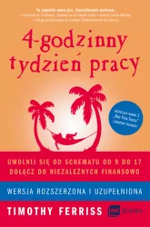 4 godzinny tydzień pracy. Uwolnij się od schematu od 9 do 17. Dołącz do niezależnych finansowo. Wersja rozszerzona i uzupełniona