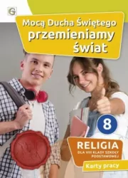 Mocą Ducha Świętego przemierzamy świat. Religia. Karty pracy dla 8 klasy szkoły podstawowej
