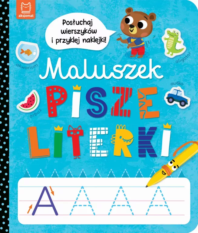 Maluszek pisze literki. Posłuchaj wierszyków i przyklej naklejki - tantis.pl