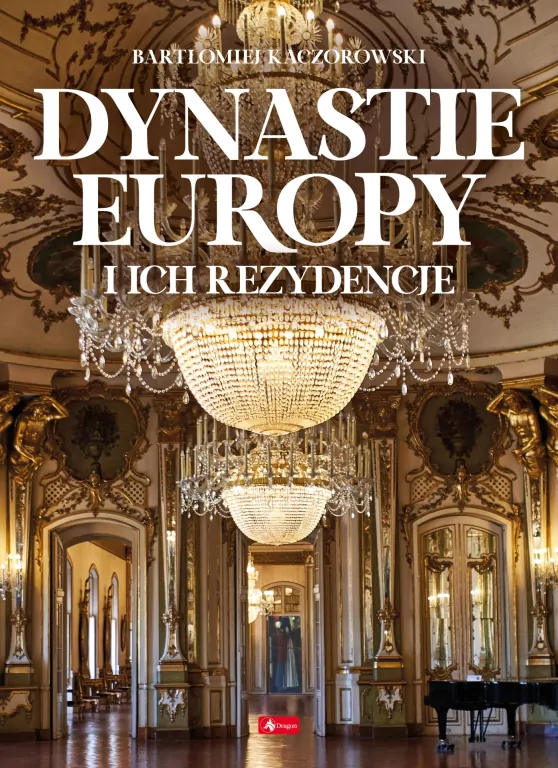 Dynastie Europy i ich rezydencje - tantis.pl