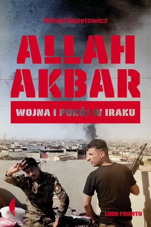 Allah akbar. Wojna i pokój w Iraku - tantis.pl