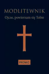 Modlitewnik. Ojcze, powierzam się Tobie - granat