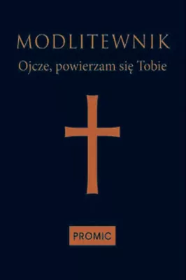 Modlitewnik. Ojcze, powierzam się Tobie - granat
