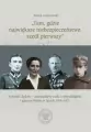 Tam, gdzie największe niebezpieczeństwo, szedł... - tantis.pl