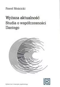 Wyższa aktualność. Studia o współczesności Dantego - tantis.pl
